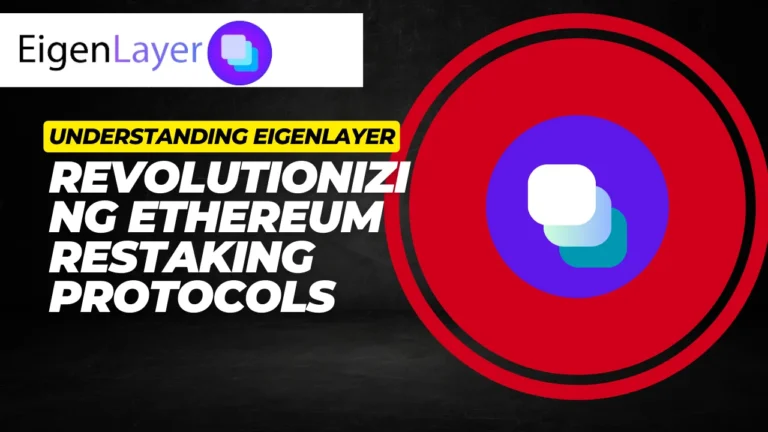 Understanding EigenLayer: Revolutionizing Ethereum Restaking Protocols